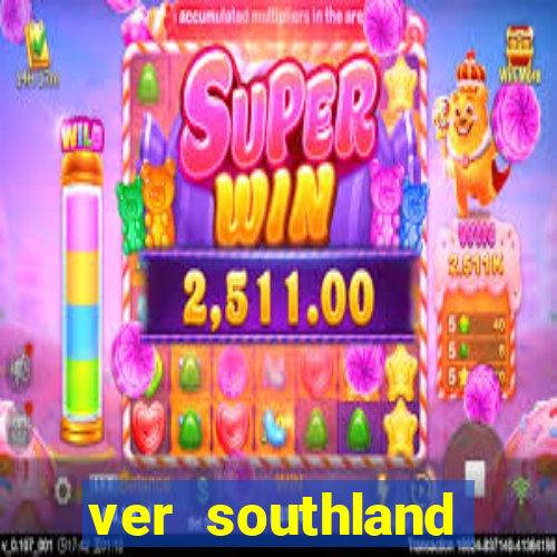 ver southland online gratis